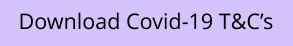 Download Covid-19 T&Cs